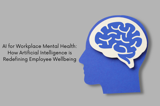 AI for Workplace Mental Health: How Artificial Intelligence is Redefining Employee Wellbeing