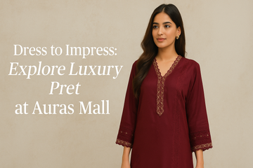 Dress to Impress: Explore Luxury Pret at Auras Mall | Ladies Suits